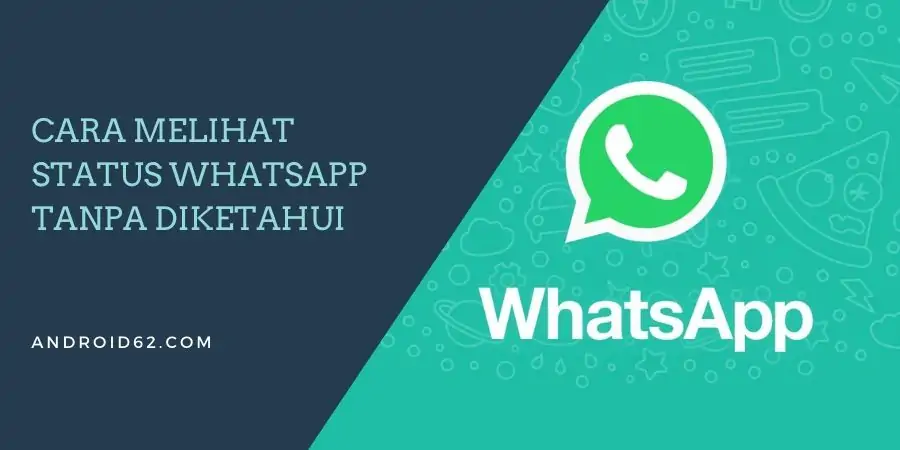 Cara Melihat Status WhatsApp Tanpa Diketahui
