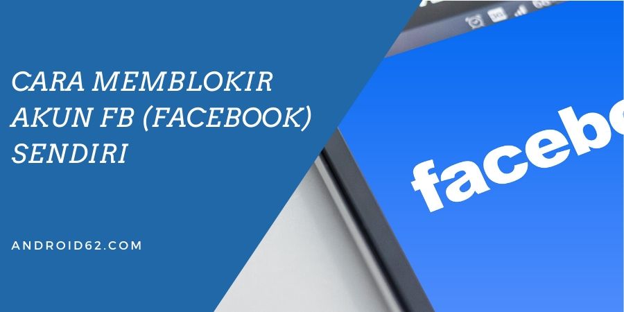Cara Memblokir Akun FB (Facebook) Sendiri