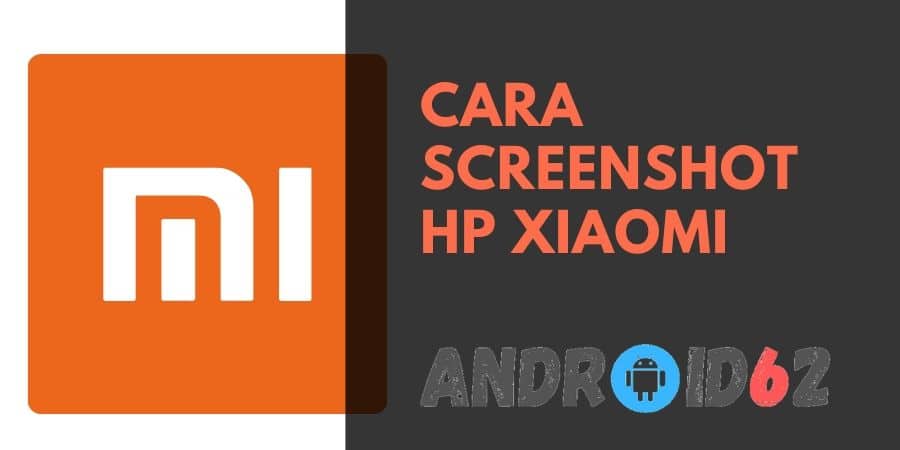 Cara Screenshot HP Xiaomi