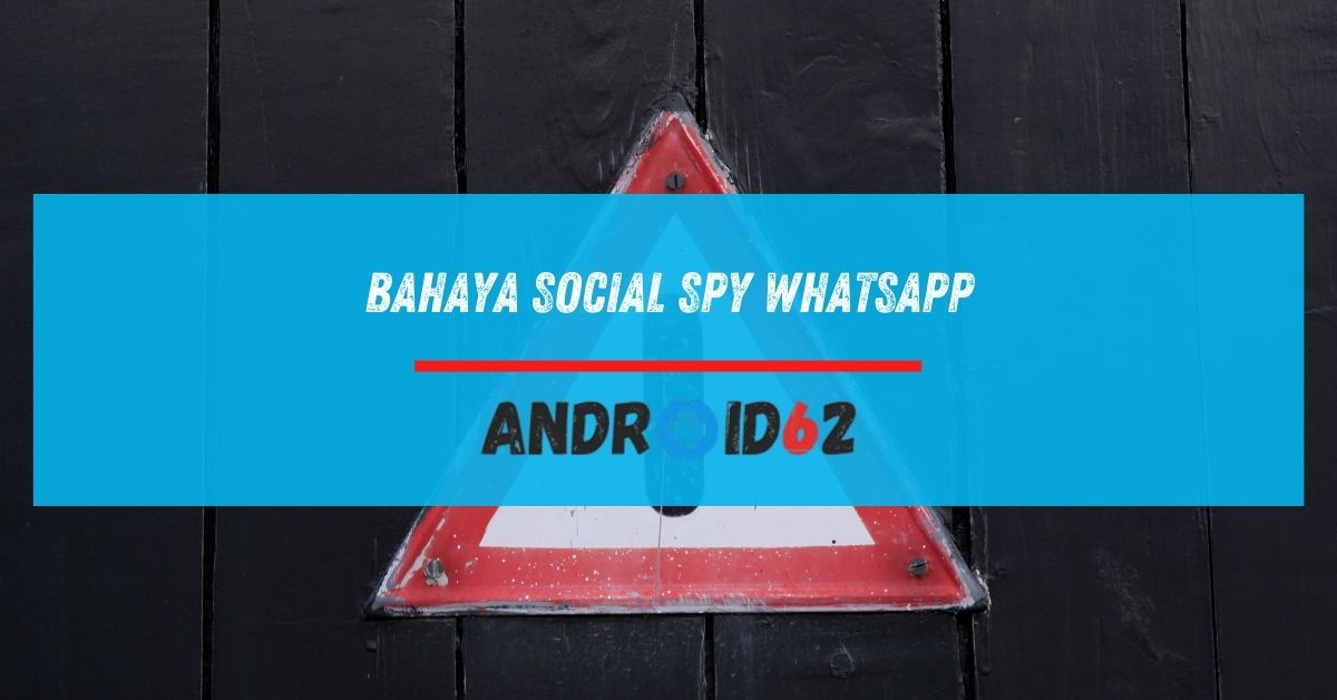 Bahaya Social Spy WhatsApp