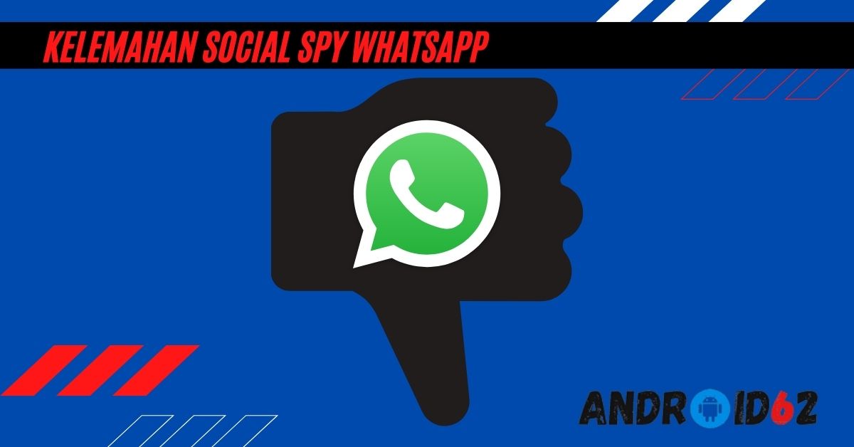 Kelemahan Social Spy WhatsApp