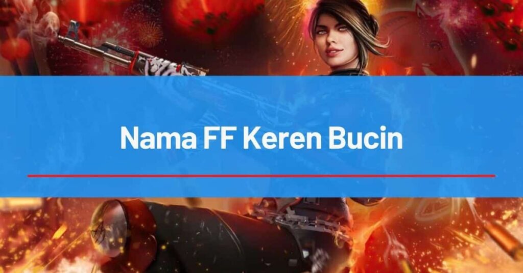 Nama FF Keren Bucin