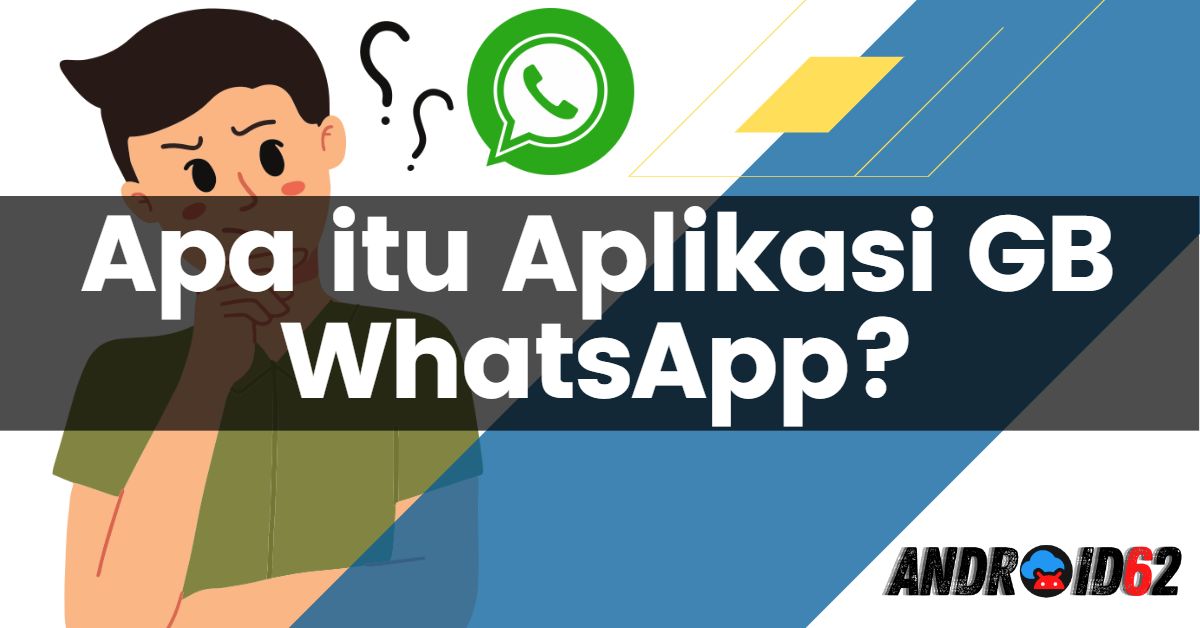Apa itu Aplikasi GB WhatsApp