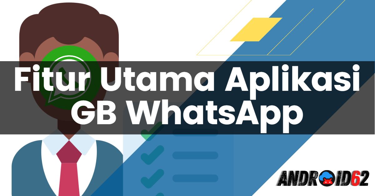 Fitur Utama Aplikasi GB WhatsApp