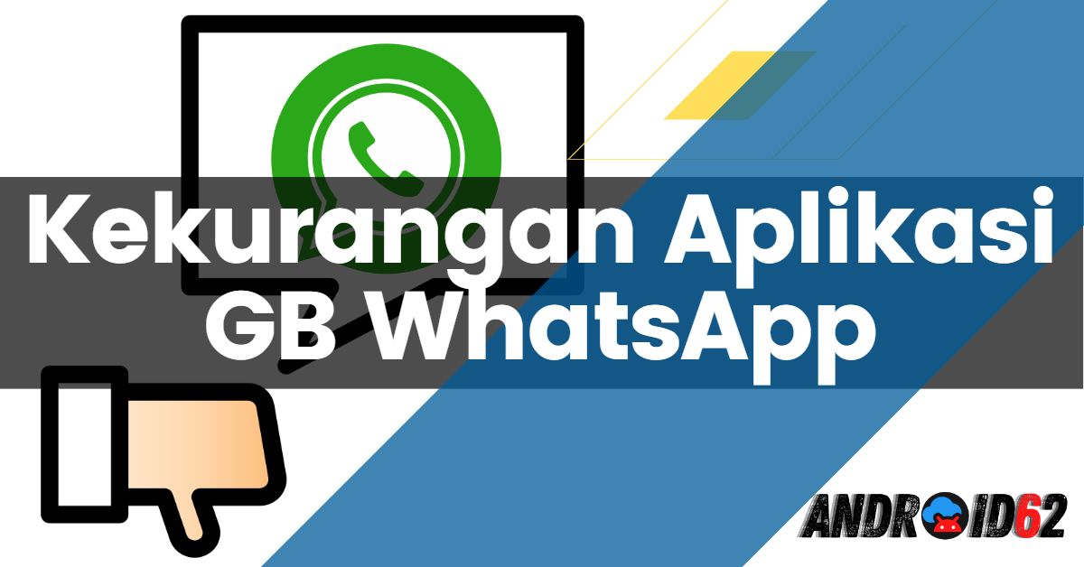 Kekurangan Aplikasi GB WhatsApp