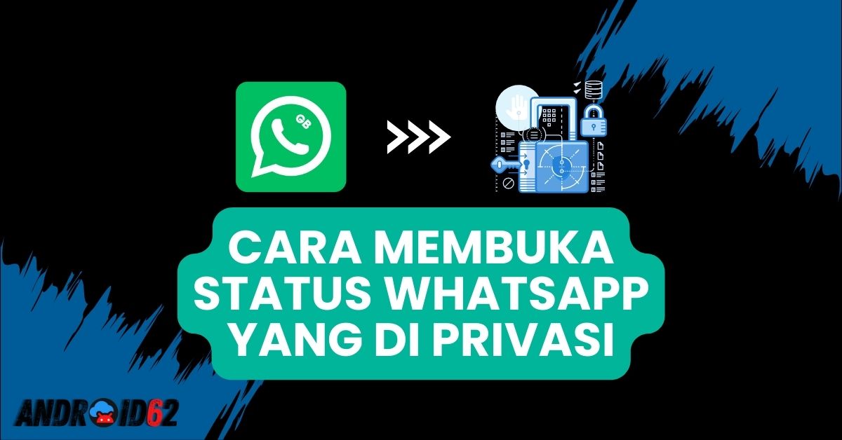 Cara Membuka Status WhatsApp yang di Privasi Tanpa WA GB