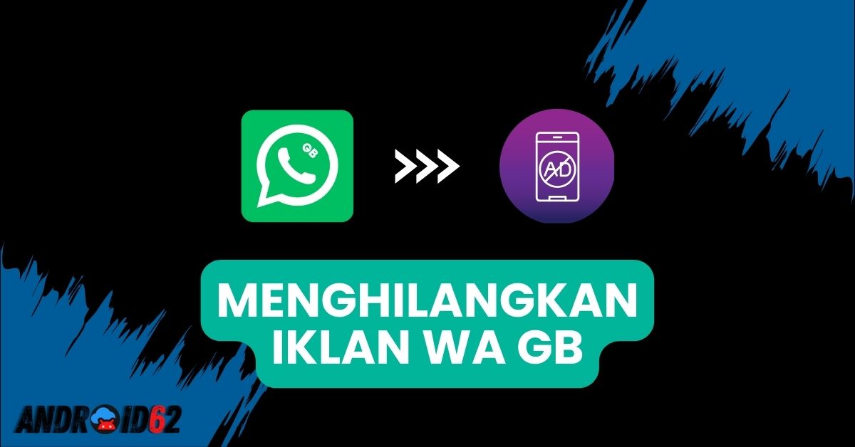 Menghilangkan Iklan WhatsApp GB